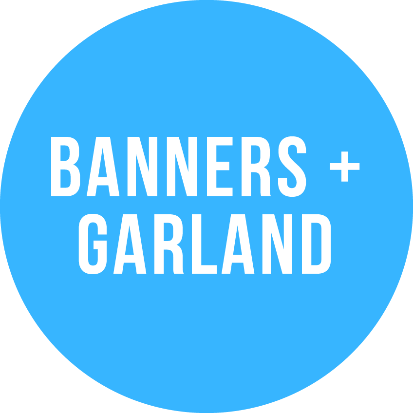 Banners + Garlands