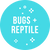 Bugs + Reptiles