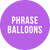 Phrase Balloons