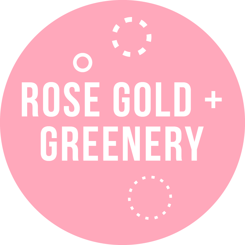 Rose Gold + Greenery
