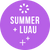 Summer + Luau