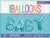 Blue "Baby" Balloon Banner - Stesha Party